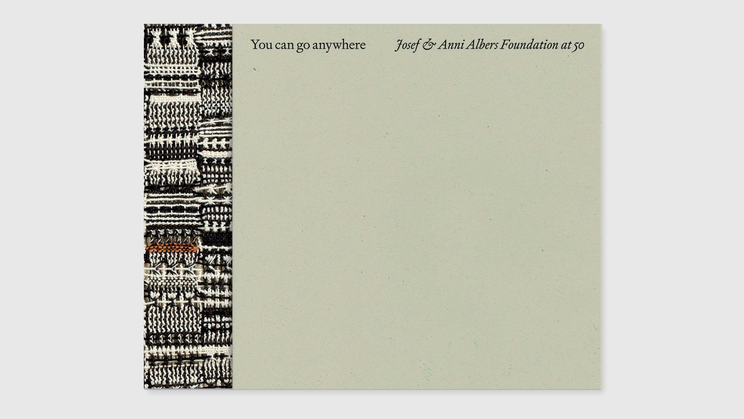Cover of a book titled You can go anywhere: Josef and Anni Albers Foundation at 50, published in 2022.